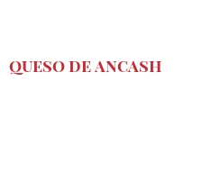 Cheeses of the world - Queso de Ancash